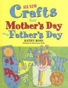 All New Holiday Crafts for Mother's and Father's Day - Kathy Ross, Sharon Lane Holm