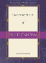 Encyclopedia of Protestantism - J. Gordon Melton