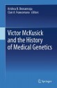 Victor McKusick and the History of Medical Genetics - Krishna R. Dronamraju, Clair A. Francomano