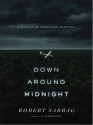 Down Around Midnight: A Memoir of Crash and Survival - Robert Sabbag