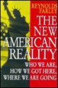 The New American Reality: Who We Are, How We Got Here, Where We Are Going (Census Research Series, 1990) - Reynolds Farley