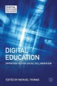 Digital Education: Opportunities for Social Collaboration (Digital Education and Learning) - Michael Thomas