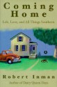 Coming Home: Life, Love, and All Things Southern - Robert Inman