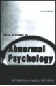 Case Studies In Abnormal Psychology - Thomas F. Oltmanns, Gerald C. Davison, John M. Neale