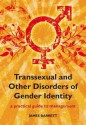 Transsexual and Other Disorders of Gender Identity: A Practical Guide to Management - Jim Barrett