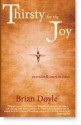 Thirsty for the Joy - Brian Doyle