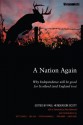 A Nation Again: Why Independence will be Good for Scotland (and England too) (Viewpoints) - Paul Henderson Scott, Betty Davis, Neil Kay, Stephen Maxwell, Tom Nairn