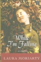 While I'm Falling - Laura Moriarty