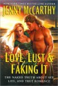 Love, Lust and Faking It: The Naked Truth About Sex, Lies, and True Romance - Jenny McCarthy