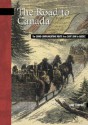 The Road to Canada: The Grand Communications Route from Saint John to Quebec - Gary Campbell