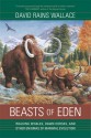 Beasts of Eden: Walking Whales, Dawn Horses, and Other Enigmas of Mammal Evolution - David Rains Wallace