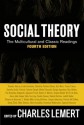 Social Theory: The Multicultural and Classic Readings - Charles C. Lemert