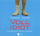 Vollidiot - Tommy Jaud, Christoph Maria Herbst