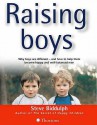 Raising Boys: Why Boys Are Different And How To Help Them Become Happy And Well Balanced Men - Steve Biddulph