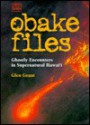 The Obake Files: Ghostly Encounters in Supernatural Hawai'i - Glen Grant