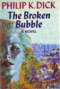 The Broken Bubble - Philip K. Dick