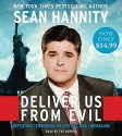 Deliver Us from Evil: Defeating Terrorism, Despotism, and Liberalism - Sean Hannity