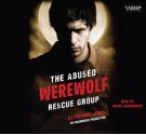 The Abused Werewolf Rescue Group - Catherine Jinks, Grant Cartwright