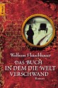 Das Buch, in dem die Welt verschwand - Wolfram Fleischhauer