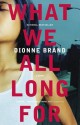 What We All Long For - Dionne Brand