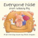 Everyone Hide From Wibbly Pig - Mick Inkpen