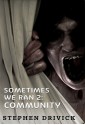 Sometimes We Ran 2: Community (Book 2) - Stephen Drivick