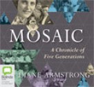 Mosaic: A Chronicle of Five Generations - Diane Armstrong, Deidre Rubenstein