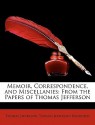 Memoir, Correspondence, and Miscellanies: From the Papers of Thomas Jefferson - Thomas Jefferson, Thomas Randolph