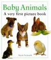 Baby Animals: A Very First Picture Book - Nicola Tuxworth