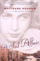 A Sad Affair: A Novel - Wolfgang Koeppen