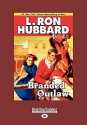 Branded Outlaw (Large Print 16pt) - L. Ron Hubbard