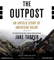 The Outpost: An Untold Story of American Valor - Jake Tapper, Rob Shapiro