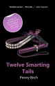 Twelve Smarting Tails - Penny Birch