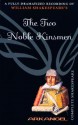 The Complete Arkangel Shakespeare: the Two Noble Kinsmen (Arkangel Complete Shakespeare) - William Shakespeare