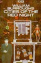 Cities Of The Red Night - William S. Burroughs