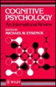 Cognitive Psychology: An International Review - Michael W. Eysenck