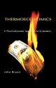 Thermoeconomics: A Thermodynamic Approach to Economics - John Bryant