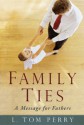 Family Ties: A Mesage for Fathers - L. Tom Perry