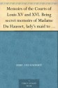 Memoirs of the Courts of Louis XV and XVI. Being secret memoirs of Madame Du Hausset, lady's maid to Madame de Pompadour, and of the Princess Lamballe - Volume 3 - Mme. Du Hausset, Marie Thérèse Louise de Savoie-Carignan Lamballe