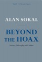 Beyond the Hoax: Science, Philosophy and Culture - Alan Sokal