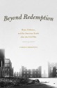 Beyond Redemption: Race, Violence, and the American South after the Civil War - Carole Emberton