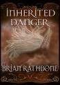 Inherited Danger - Brian Rathbone