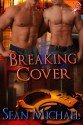 Breaking Cover - Sean Michael