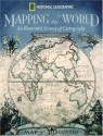 Mapping the World: An Illustrated History of Cartography - Ralph E. Ehrenberg