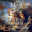 A Man and His God - Janet E. Morris, David Kudler