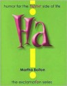 Ha!: Humor for the Lighter Side of Life - Martha Bolton