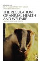 The Regulation of Animal Health and Welfare: Science, Law and Policy - John F. McEldowney, Wyn Grant, Graham Medley