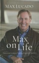 Max on Life: Answers and Insights to Your Most Important Questions - Max Lucado