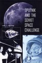 Sputnik and the Soviet Space Challenge - Asif A. Siddiqi