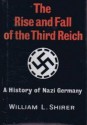 The Rise and Fall of the Third Reich: A History of Nazi Germany - William L. Shirer